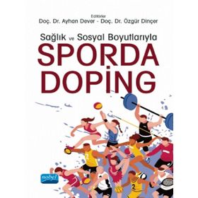 Sağlık ve Sosyal Boyutlarıyla Sporda Doping - Nobel Yayınevi