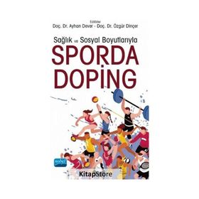 Sağlık ve Sosyal Boyutlarıyla Sporda Doping - Nobel Yayınevi
