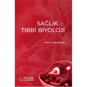 Sağlık ve Tıbbi Biyoloji Palme Yayınevi