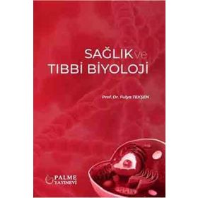 Sağlık ve Tıbbi Biyoloji Palme Yayınevi