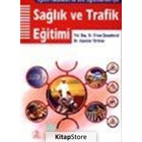 SAĞLIK VE TRAFIK EĞİTİMİ EĞİTİM FAKÜLTELERİ VE SINIF ÖĞRETMENLERİ İÇİN - ERKAN ŞENŞEKERCİ