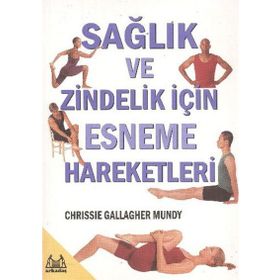 SAĞLIK VE ZINDELIK İÇİN ESNEME HAREKETLERI - CHRISSIE GALLAGHER MUNDY