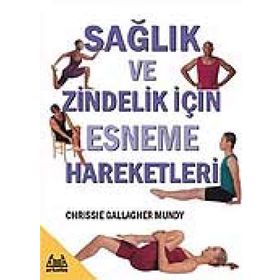 SAĞLIK VE ZINDELIK İÇİN ESNEME HAREKETLERI - CHRISSIE GALLAGHER MUNDY