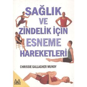 SAĞLIK VE ZINDELIK İÇİN ESNEME HAREKETLERI - CHRISSIE GALLAGHER MUNDY