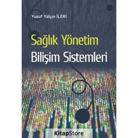 Sağlık Yönetim Bilişim Sistemleri - Yusuf Yalçın İleri