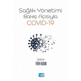 Sağlık Yönetimi Bakış Açısıyla Covid-19 -Kollektif