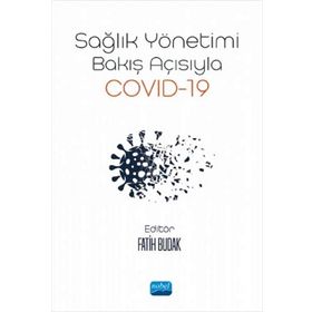 Sağlık Yönetimi Bakış Açısıyla Covid-19 -Kollektif