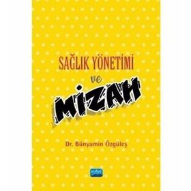 Sağlık Yönetimi Ve Mizah - Bünyamin Özgüleş