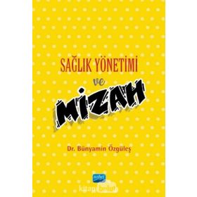 Sağlık Yönetimi Ve Mizah - Dr. Bünyamin Özgüleş