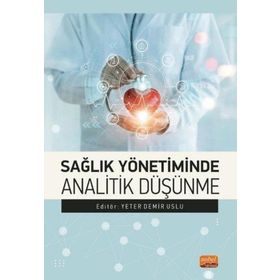 Sağlık Yönetiminde Analitik Düşünme - Yeter Demir Uslu