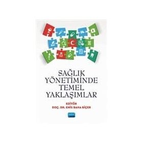 Sağlık Yönetiminde Temel Yaklaşımlar - Kollektif