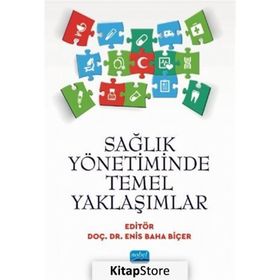 Sağlık Yönetiminde Temel Yaklaşımlar - Kollektif
