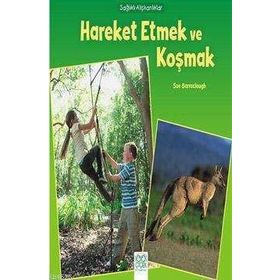 Sağlıklı Alışkanlıklar - Hareket Etmek ve Koşmak - Sue Barraclough