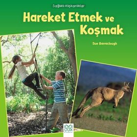 Sağlıklı Alışkanlıklar - Hareket Etmek ve Koşmak - Sue Barraclough