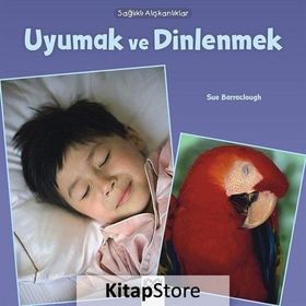 Sağlıklı Alışkanlıklar - Uyumak ve Dinlenmek - Sue Barraclough