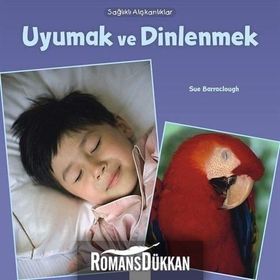 Sağlıklı Alışkanlıklar - Uyumak ve Dinlenmek - Sue Barraclough