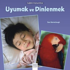 Sağlıklı Alışkanlıklar - Uyumak ve Dinlenmek - Sue Barraclough