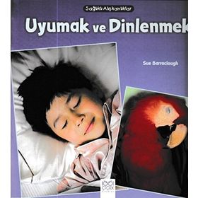 Sağlıklı Alışkanlıklar - Uyumak ve Dinlenmek - Sue Barraclough
