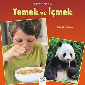 Sağlıklı Alışkanlıklar - Yemek ve İçmek - Sue Barraclough