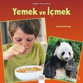 Sağlıklı Alışkanlıklar - Yemek ve İçmek - Sue Barraclough
