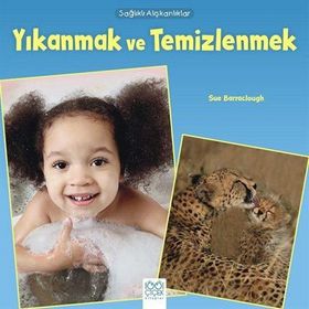 Sağlıklı Alışkanlıklar - Yıkanmak ve Temizlenmek - Sue Baraclough