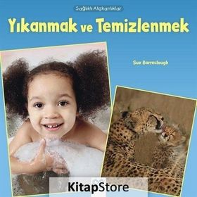 Sağlıklı Alışkanlıklar - Yıkanmak ve Temizlenmek - Sue Baraclough