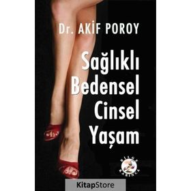 Sağlıklı Bedensel Cinsel Yaşam - Akif Poroy