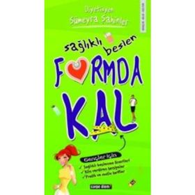 SAĞLIKLI BESLEN FORMDA KAL - SÜMEYRA ŞAHINLER