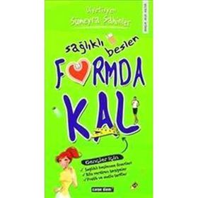 SAĞLIKLI BESLEN FORMDA KAL - SÜMEYRA ŞAHINLER