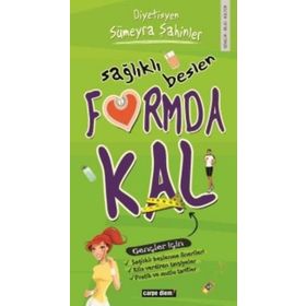 SAĞLIKLI BESLEN FORMDA KAL - SÜMEYRA ŞAHINLER