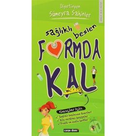 SAĞLIKLI BESLEN FORMDA KAL - SÜMEYRA ŞAHINLER