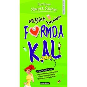 SAĞLIKLI BESLEN FORMDA KAL - SÜMEYRA ŞAHINLER
