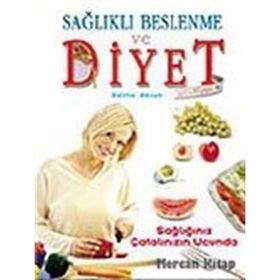 SAĞLIKLI BESLENME VE DIYET SAĞLIĞINIZ ÇATALIN UCUN - BELMA AKSUN