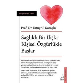 Sağlıklı Bir İlişki Kişisel Özgürlükle Başlar - Ertuğrul Köroğlu