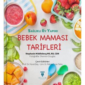 Sağlıklı Ev Yapımı Bebek Maması Tarifleri - Stephanie Middleberg
