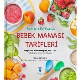 Sağlıklı Ev Yapımı Bebek Maması Tarifleri - Stephanie Middleberg