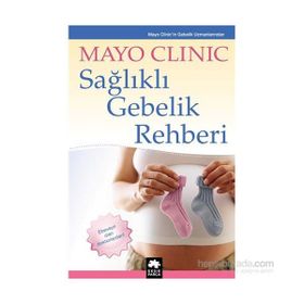 Sağlıklı Gebelik Rehberi - mayo clinic uzmanlari