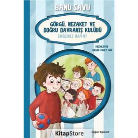 Sağlıklı Hayat 3 - Görgü Nezaket ve Doğru Davranış Kulübü - Banu Savu