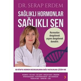 Sağlıklı Hormonlar Sağlıklı Sen - Serap Erdem