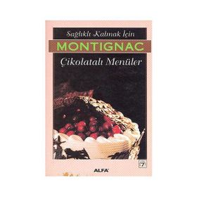 SAĞLIKLI KALMAK İÇİN ÇİKOLATALI MENÜLER - MICHEL MONTIGNAC