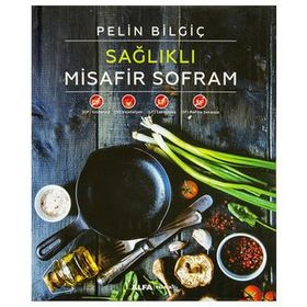 Sağlıklı Misafir Sofram - Pelin Bilgiç