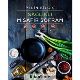 Sağlıklı Misafir Sofram - Pelin Bilgiç