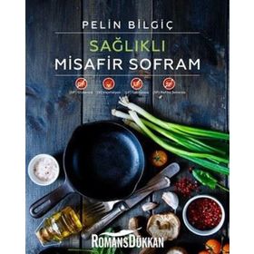 Sağlıklı Misafir Sofram - Pelin Bilgiç