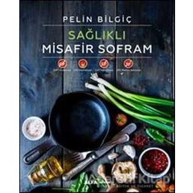 Sağlıklı Misafir Sofram - Pelin Bilgiç