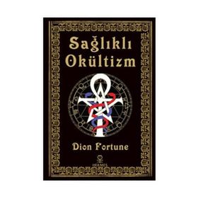 SAĞLIKLI OKÜLTİZM - DION FORTUNE
