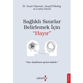 Sağlıklı Sınırlar Belirlemek İçin Hayır - Susan Newman Christina Schriel