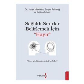 Sağlıklı Sınırlar Belirlemek İçin Hayır - Susan Newman Christina Schriel