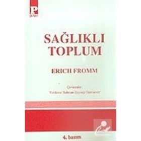 SAĞLIKLI TOPLUM - ERICH FROMM