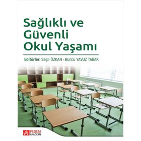 Sağlıklı ve Güvenli Okul Yaşamı - Pegem Akademi Yayıncılık