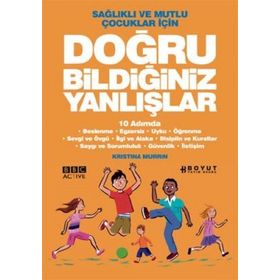 SAĞLIKLI VE MUTLU ÇOCUKLAR İÇİN DOĞRU BİLDİĞİMİZ YANLIŞLAR 10 ADIMDA - KRISTINA MURRIN